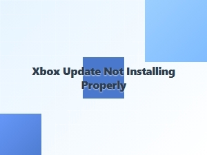 Xbox Update Not Installing Properly